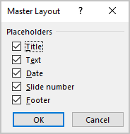 Master Layout dialog box in PowerPoint for Microsoft 365 Master Layout dialog box in PowerPoint 365
