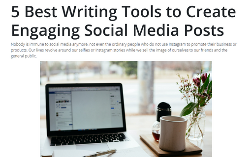 5 Best Writing Tools to Create Engaging Social Media Posts